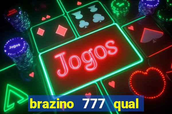 brazino 777 qual melhor jogo